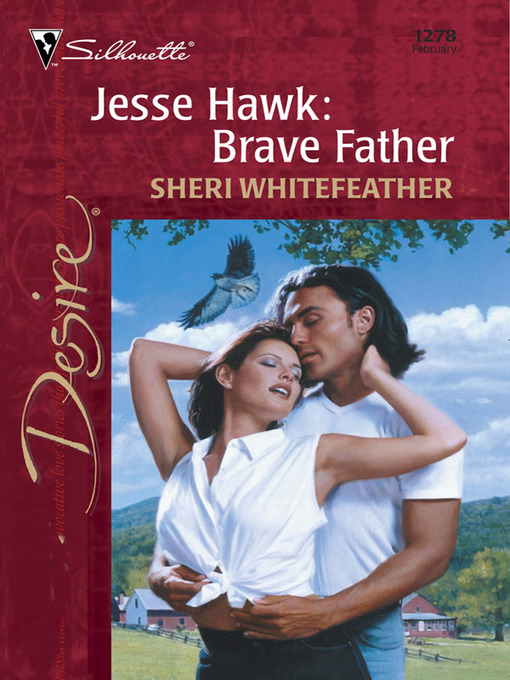 Title details for Jesse Hawk: Brave Father by Sheri WhiteFeather - Available